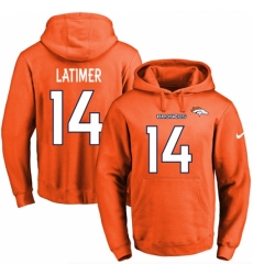 NFL Mens Nike Denver Broncos 14 Cody Latimer Orange Name Number Pullover Hoodie